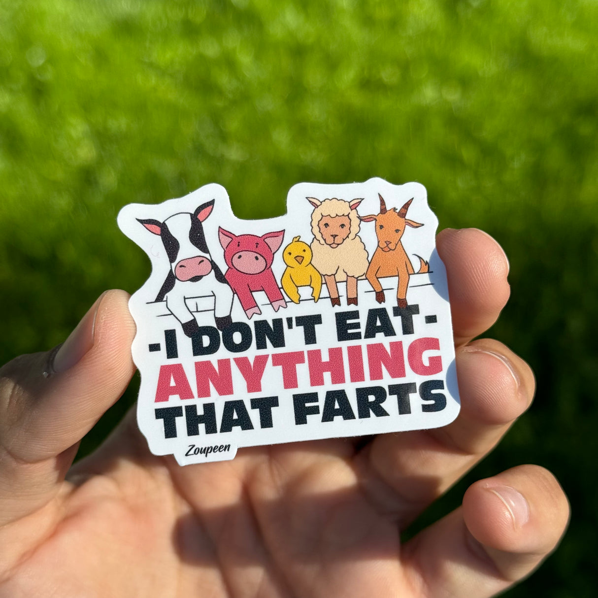 I Don't Eat Anything That Farts Sticker