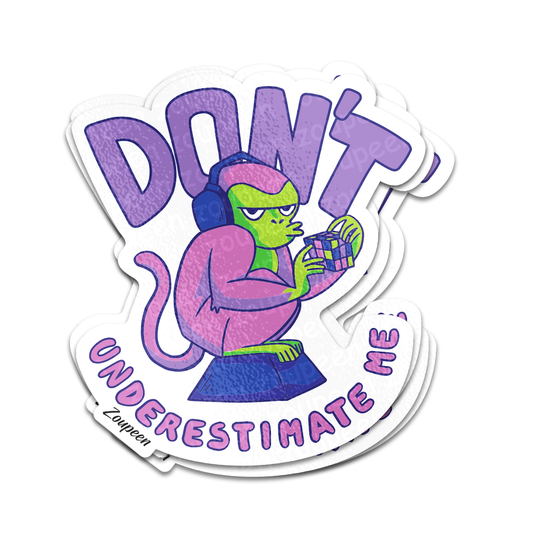 Don't Underestimate Me Sticker