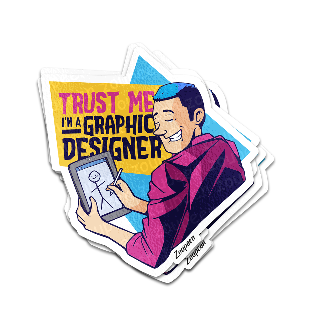 Trust Me Graphic Designer Sticker