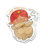 Like You Bro Sticker