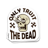Trust the Undead Sticker