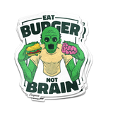Eat Burger, Not Brain Sticker