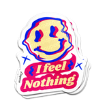 I Feel Nothing Sticker