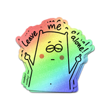 Leave Me Alone Sticker