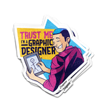 Trust Me Graphic Designer Sticker